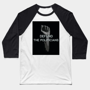 Defund the politicians classic T-shirt design Baseball T-Shirt
